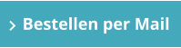 Bestellen per Mail