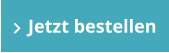 Jetzt bestellen