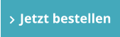 Jetzt bestellen