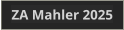 ZA Mahler 2025