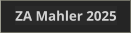 ZA Mahler 2025