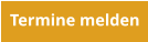 Termine melden